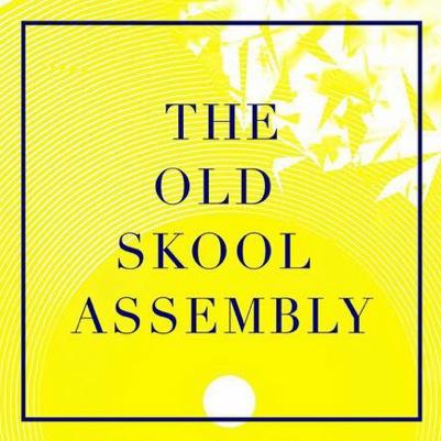 The Old Skool Assembly