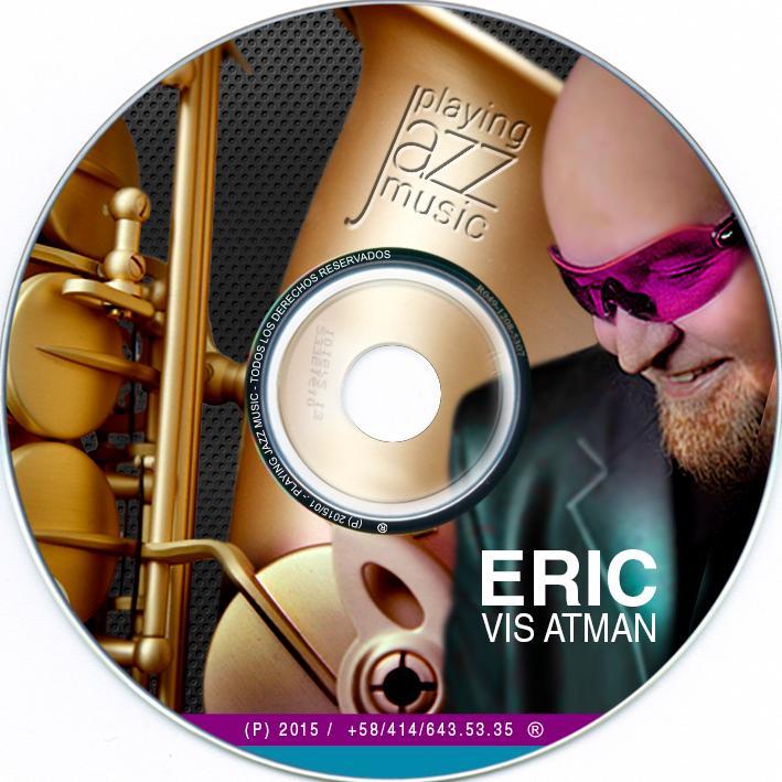 The official Twitter of Eric Vis Atman saxophonist and flutist,Playing jazz music  Contacto +58 414-6435335