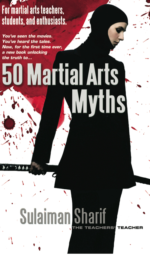 latest news and information on 50 Martial Arts Myths book by Sulaiman Sharif