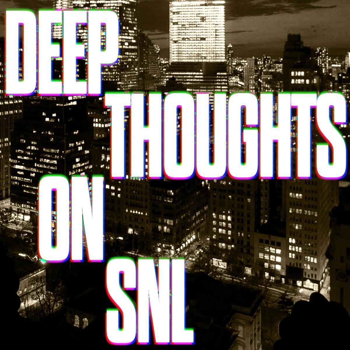 deep thoughts deep thoughts