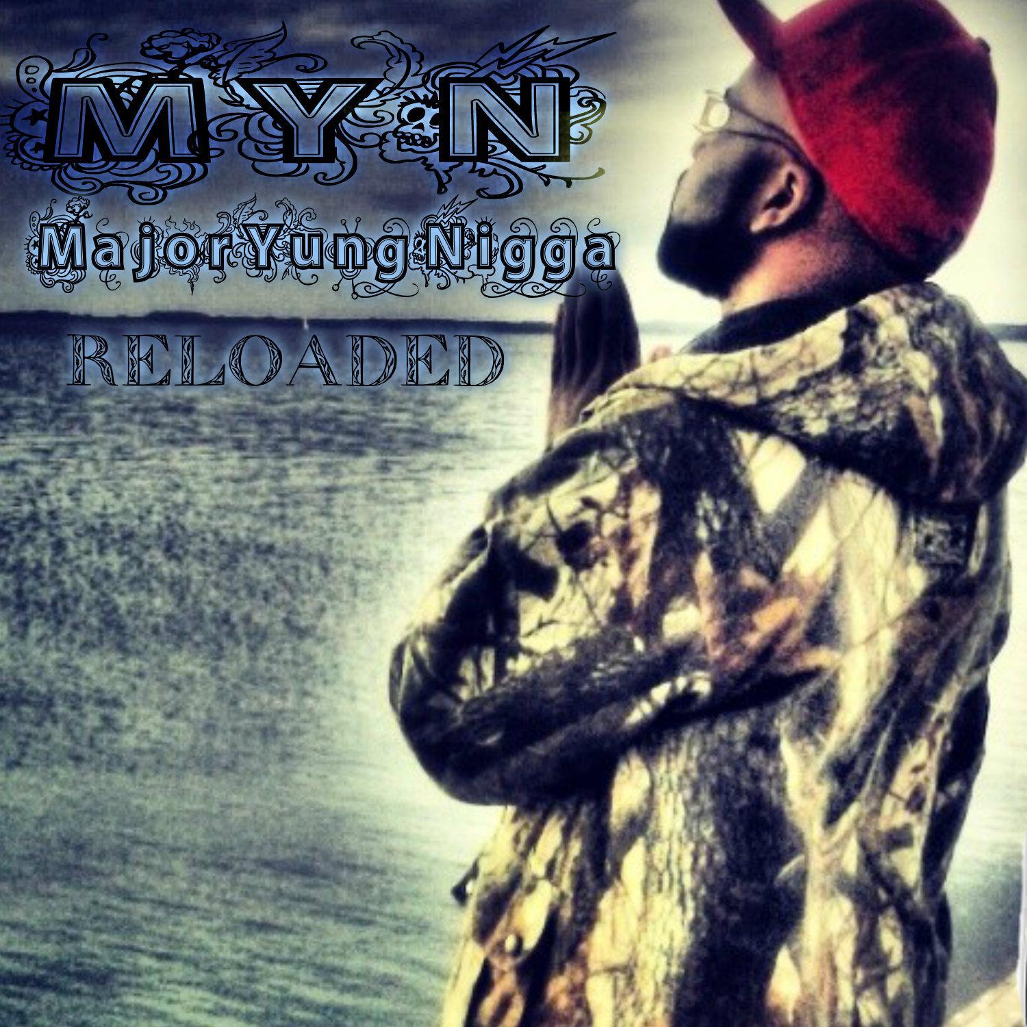 #MYN MajorYungNiggaReloaded Dropping Soon For Booking Info & Features Contact...PullUpGang @haywoodpullupgang@gmail.com Or Call {904}729-6757