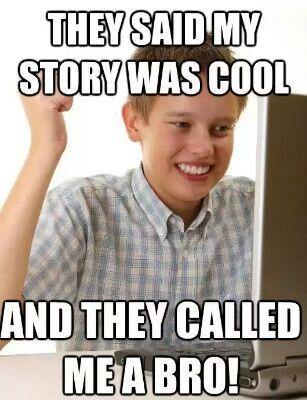 A haven for all stories big and cool.
In fact, that story was so cool, I'll put it in my book!!
You want the story?! You can't handle the Story!