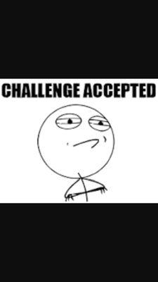 Challengeus3's profile picture. This is the official twitter page of Challenge Accepted. You the fans submit to us a challenge and we do it!! So what are you waiting for, give us a challenge!
