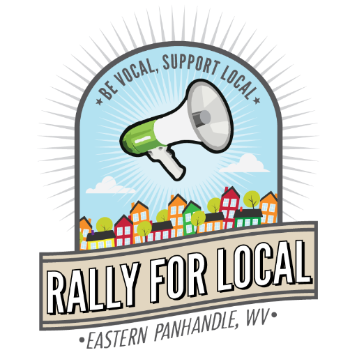 Rally for Local supports small local independent businesses in the WV Eastern Panhandle. Be Vocal, Buy Local!