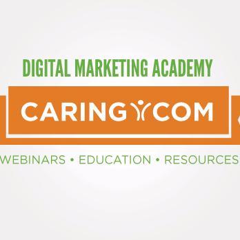 Senior care industry marketing --information and tips from @Caring's Digital Marketing Academy