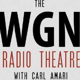 Carl Amari and Lisa Wolf host “WGN Radio Theatre” presenting classic radio on WGN AM 720 every Saturday, 10pm-3am. Executive Producer is Michael Gastala.