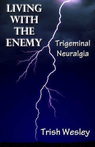 trzshwesley's profile picture. Living with the Enemy - Trigeminal Neuralgia. Free Ebook visit http://t.co/zJCntUO0zA  29/3/2013. A true story of courage and determination.