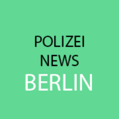 Meldungen der Berliner Polizei, Bundespolizei & Feuerwehr - inoffiziell