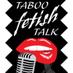 Taboo Fetish Talk (@TabooFetishTalk) Twitter profile photo