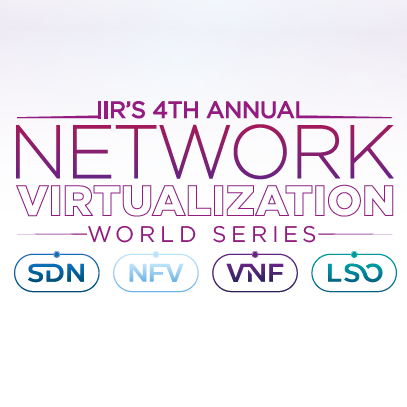 World-wide events & news from IIR's Annual Network Virtualization World Series
