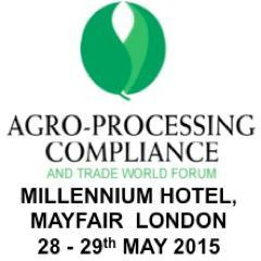 World Leading AgroProcessing Compliance & Trade World Forum Event - Held Annually at Millennium Hotel, Mayfair