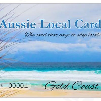 Aussie Local Card is a discount card designed to reward customers for shopping locally and promote growth in local businesses on the Gold Coast.