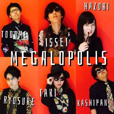 METROPOLITAN Vocal Group MEGALOPOLIS/【Member→Hazuki/Taki/Issei/Kashipan/Todome/Ryosuke】