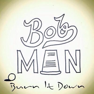 #TeamBobMan fan page #BurnItDown out now!!!!! *****not affiliated with @BobManOfficial