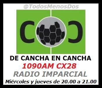 De cancha en cancha se emite miércoles y jueves de 20 a 21 por CX 28 1090 AM. 
Radio Imparcial. Único programa donde solo informamos de los clubes en desarrollo