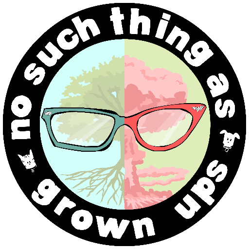 No Such Thing as Grown Ups-All the Truths behind the Lies that Pretend Grown Ups tell. Never Grown Up-We can help.