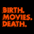 Birth.Movies.Death.