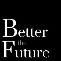 Better the Future (@betterthefuture) 's Twitter Profile