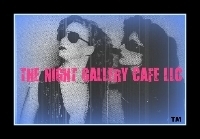 Now introducing our host:
THE NIGHT GALLERY CAFE