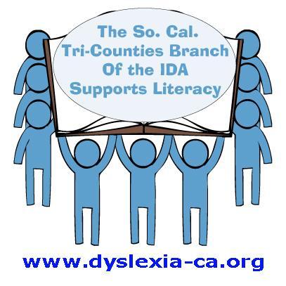 The So CA Tri-Counties Branch, the premier source for information & resources about dyslexia &  literacy. Join us & our events to Learn, to Share, to Ask Questi