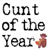 cuntoftheyear's profile picture. Shrub Monkey's most prestigious Cunt of the Year. Follow Cunt of the Day, Cunt of the Week and Cunt of the Month.