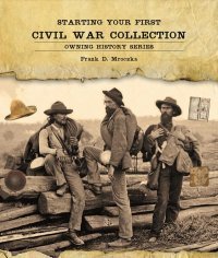 This book offers a modern approach to collecting treasures of the American Civil War.