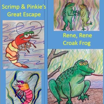 Two New Children's Books to be released. Scrimp and Pinkies Great Escape (love+time) and Rene Rene Croak Frog (egg-adult)! #scrimpshrimp, #ReneReneCroakFrog