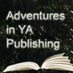 Adventures in YA Publishing