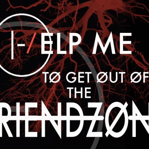 I'm a Twenty|Øne|Piløts fan. FRIENDZØNED. That Girl is LØVELY, but this situatiøn gøt me MIGRAINE and i can't keep this SCREEN in my chest... Spread my wørds.