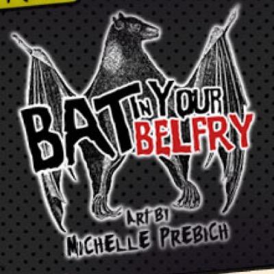 Bat In Your Belfry