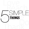 What if everyday's tasks could be boiled down into five simple things?