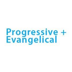 Progressive + Evangelical