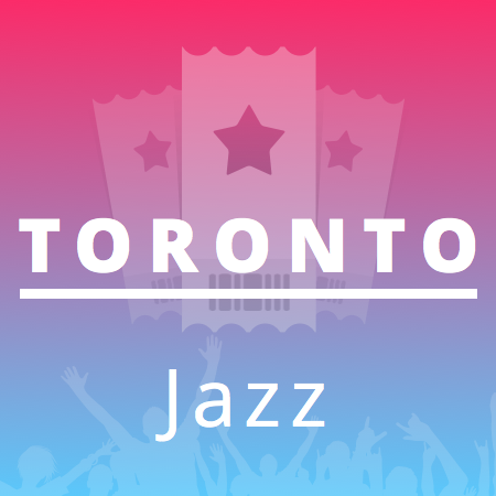 Follow us, and you will get the most up-to-date info about jazz concerts and festivals in Toronto