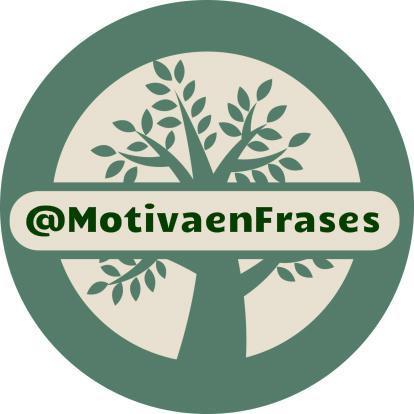 motivaenfrases's profile picture. Frases de motivación para reflexionar y aplicar en nuestras vidas.
