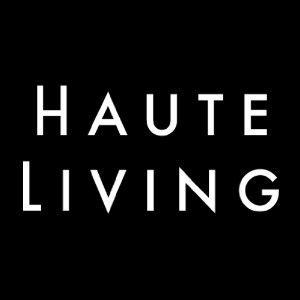 Haute Living is a network of luxury publications with bimonthly regional editions in New York, Los Angeles, Miami, and San Francisco.