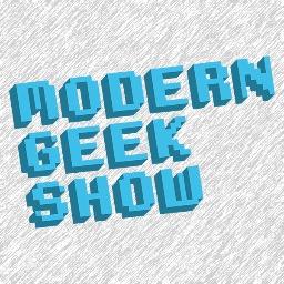 The Modern Geek Show