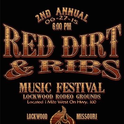 2nd Annual Red Dirt & Ribs June 25th,2016 Come Join Us for a Night of Music.