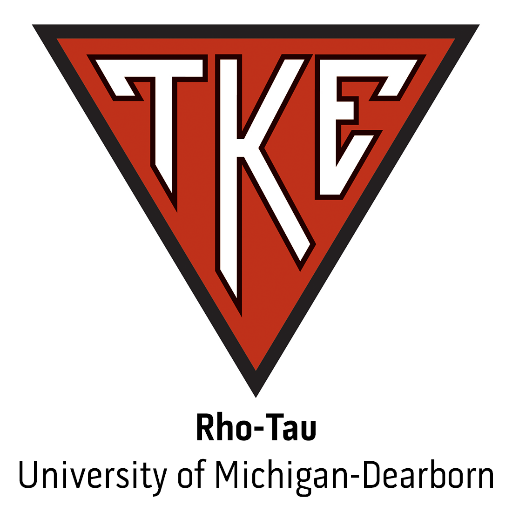 Tau Kappa Epsilon
Rho Tau chapter
University of Michigan Dearborn