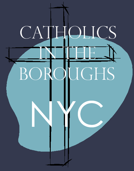 Your Source For All Things Catholic in The Boroughs of New York City 
~~~~ C's in the B's ~~~~