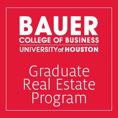 Bauer College Graduate Real Estate Program at University of Houston