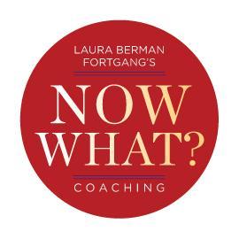 #Coaching and products for #career reinvention based on the book, Now What? 90 Days to a New Life Direction by Laura Berman Fortgang.