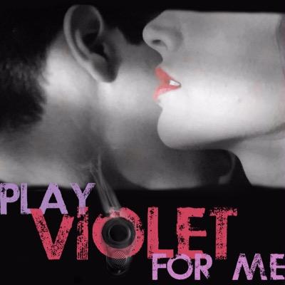 Play Violet For Me