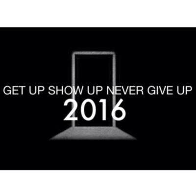 Get up,show up,never give up 14400-01-0001