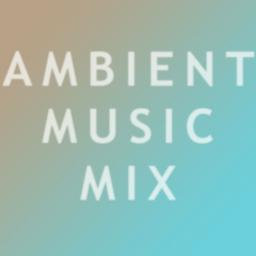 AmbientMusicMix Profile Picture