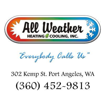 All Weather Heating & Cooling, Inc., 302 Kemp Street, Port Angeles, WA. (North West Peninsula) - (360) 452-9813