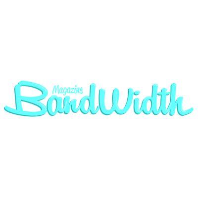 BandWidth Magazine