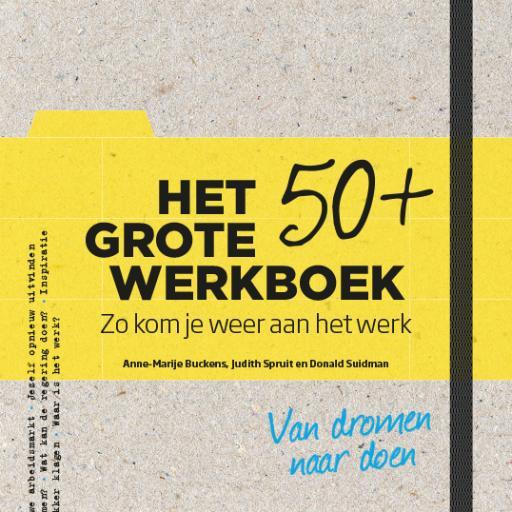 Het grote 50+werkboek, hoe vinden 50-plussers wél werk? Minister Asscher heeft 'm al, en u? Auteurs @annemarije50 @bigbusinesspub @judithspruit1