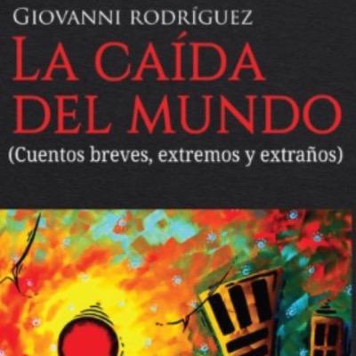 28 cuentos breves, extremos y extraños de Giovanni Rodríguez (@GRodguez), quien alguna vez regentó Café con Shandy.