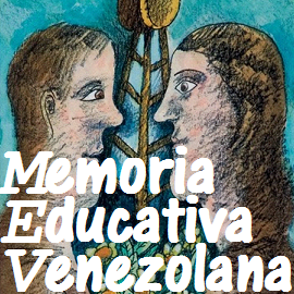 Participamos en el debate público sobre la Educación y la Sociedad , mientras construimos un archivo histórico útil para el avance de la cultura venezolana