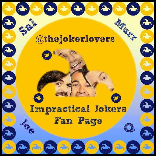 FAN MADE PAGE POSTING ABOUT IMPRACTICAL JOKERS!